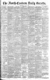Daily Gazette for Middlesbrough Wednesday 28 June 1893 Page 1