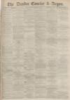 Dundee Courier Friday 15 November 1872 Page 1