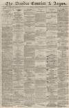 Dundee Courier Tuesday 28 October 1873 Page 1