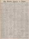 Dundee Courier Friday 25 August 1882 Page 1