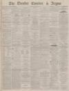 Dundee Courier Monday 28 August 1882 Page 1