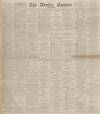 Dundee Courier Wednesday 26 August 1891 Page 1