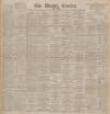 Dundee Courier Friday 28 August 1891 Page 1