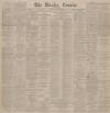 Dundee Courier Tuesday 29 December 1891 Page 1