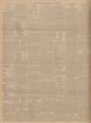 Dundee Courier Monday 18 July 1898 Page 6