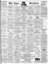 Essex Standard Friday 26 April 1850 Page 1