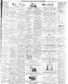 Essex Standard Wednesday 28 July 1858 Page 1