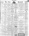 Essex Standard Friday 10 December 1858 Page 1