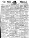 Essex Standard Saturday 12 March 1881 Page 1