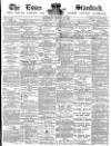 Essex Standard Saturday 19 March 1881 Page 1