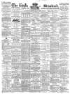 Essex Standard Saturday 20 April 1889 Page 1