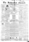 Huddersfield Chronicle Saturday 28 December 1850 Page 1