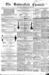 Huddersfield Chronicle Saturday 30 October 1852 Page 1