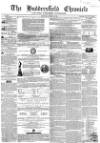 Huddersfield Chronicle Saturday 25 March 1854 Page 1