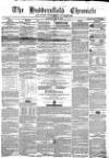 Huddersfield Chronicle Saturday 29 July 1854 Page 1