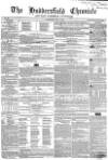 Huddersfield Chronicle Saturday 14 April 1855 Page 1