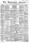 Huddersfield Chronicle Saturday 19 May 1855 Page 1