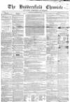 Huddersfield Chronicle Saturday 29 December 1855 Page 1