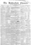 Huddersfield Chronicle Saturday 29 March 1856 Page 1