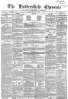 Huddersfield Chronicle Saturday 13 March 1858 Page 1