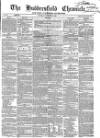 Huddersfield Chronicle Saturday 25 September 1858 Page 1