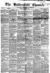 Huddersfield Chronicle Saturday 11 December 1858 Page 1