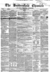 Huddersfield Chronicle Saturday 18 December 1858 Page 1
