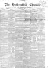 Huddersfield Chronicle Saturday 12 July 1862 Page 1