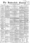 Huddersfield Chronicle Saturday 25 March 1865 Page 1