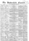 Huddersfield Chronicle Saturday 22 July 1865 Page 1
