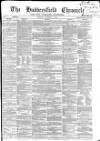 Huddersfield Chronicle Saturday 11 November 1865 Page 1