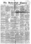 Huddersfield Chronicle Saturday 11 May 1867 Page 1