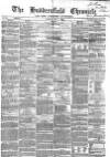Huddersfield Chronicle Saturday 08 May 1869 Page 1