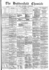 Huddersfield Chronicle Saturday 18 March 1871 Page 1