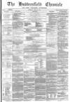 Huddersfield Chronicle Saturday 22 April 1871 Page 1