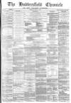 Huddersfield Chronicle Saturday 13 May 1871 Page 1