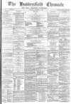 Huddersfield Chronicle Saturday 28 October 1871 Page 1