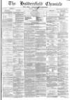 Huddersfield Chronicle Saturday 24 February 1872 Page 1