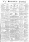 Huddersfield Chronicle Saturday 27 April 1872 Page 1