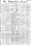 Huddersfield Chronicle Saturday 10 August 1872 Page 1