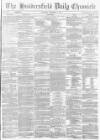 Huddersfield Chronicle Thursday 06 November 1873 Page 1