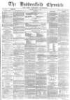 Huddersfield Chronicle Saturday 27 June 1874 Page 1