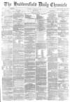 Huddersfield Chronicle Tuesday 20 October 1874 Page 1