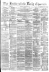 Huddersfield Chronicle Wednesday 12 January 1876 Page 1