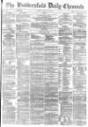 Huddersfield Chronicle Friday 21 January 1876 Page 1