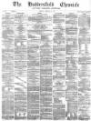 Huddersfield Chronicle Saturday 12 February 1876 Page 1