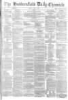 Huddersfield Chronicle Friday 14 April 1876 Page 1