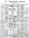 Huddersfield Chronicle Saturday 20 January 1877 Page 1