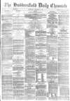 Huddersfield Chronicle Wednesday 05 December 1877 Page 1