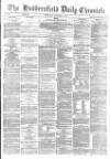 Huddersfield Chronicle Wednesday 12 December 1877 Page 1